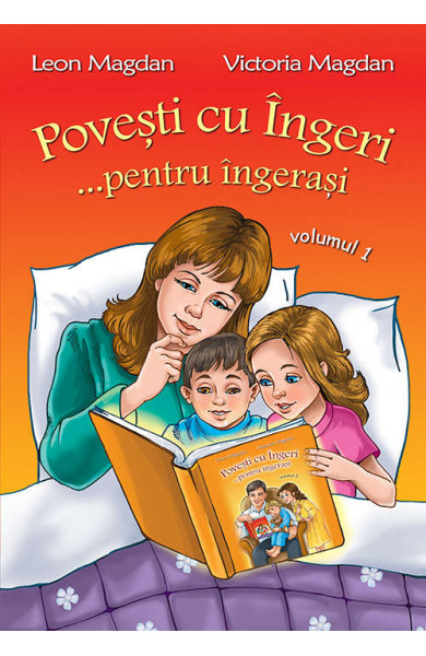 Povesti cu Ingeri...pentru ingerasi - Volumul 1