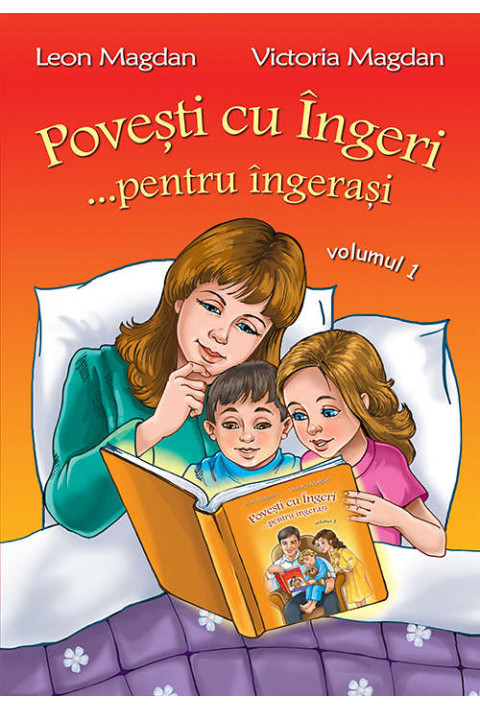 Povesti cu Ingeri...pentru ingerasi - Volumul 1