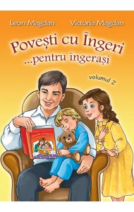 Povesti cu Ingeri...pentru ingerasi - Volumul 2 Povesti cu Ingeri...pentru ingerasi - Volumul 2