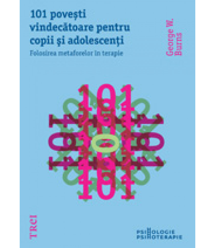 101 povesti vindecatoare pentru copii si adolescenti. Folosirea metaforelor in terapie
