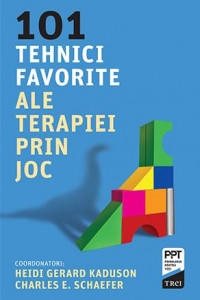 101 tehnici favorite ale terapiei prin joc