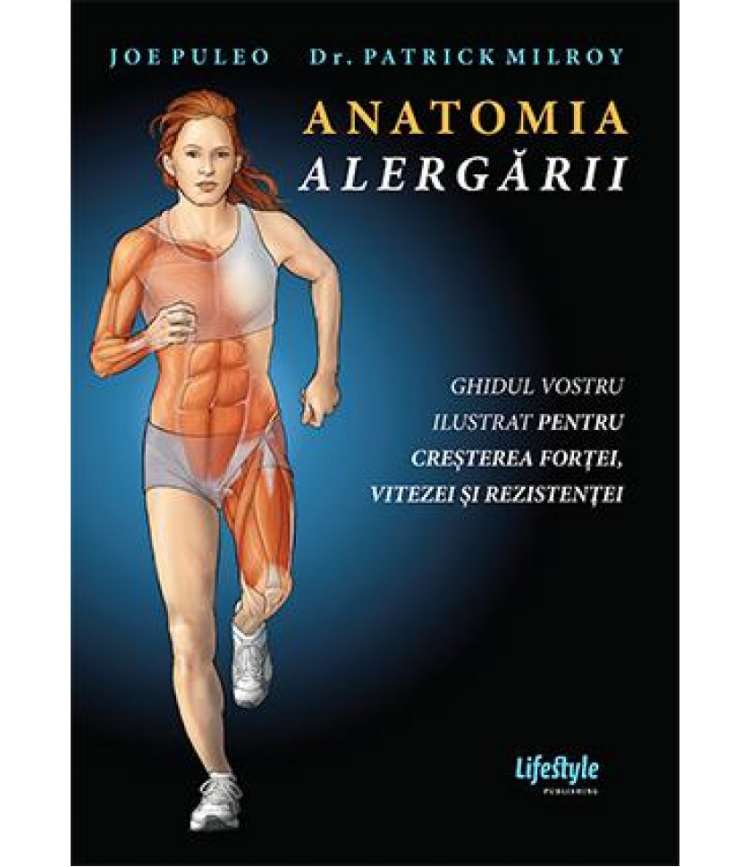 Anatomia alergarii - Joe Puleo, Dr. Patrick Milroy