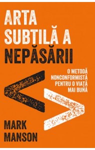 Arta subtila a nepasarii - Mark Manson