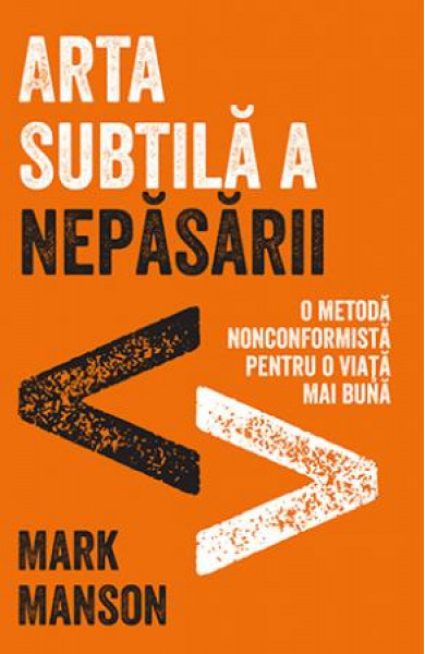 Arta subtila a nepasarii - Mark Manson Arta subtila a nepasarii - Mark Manson