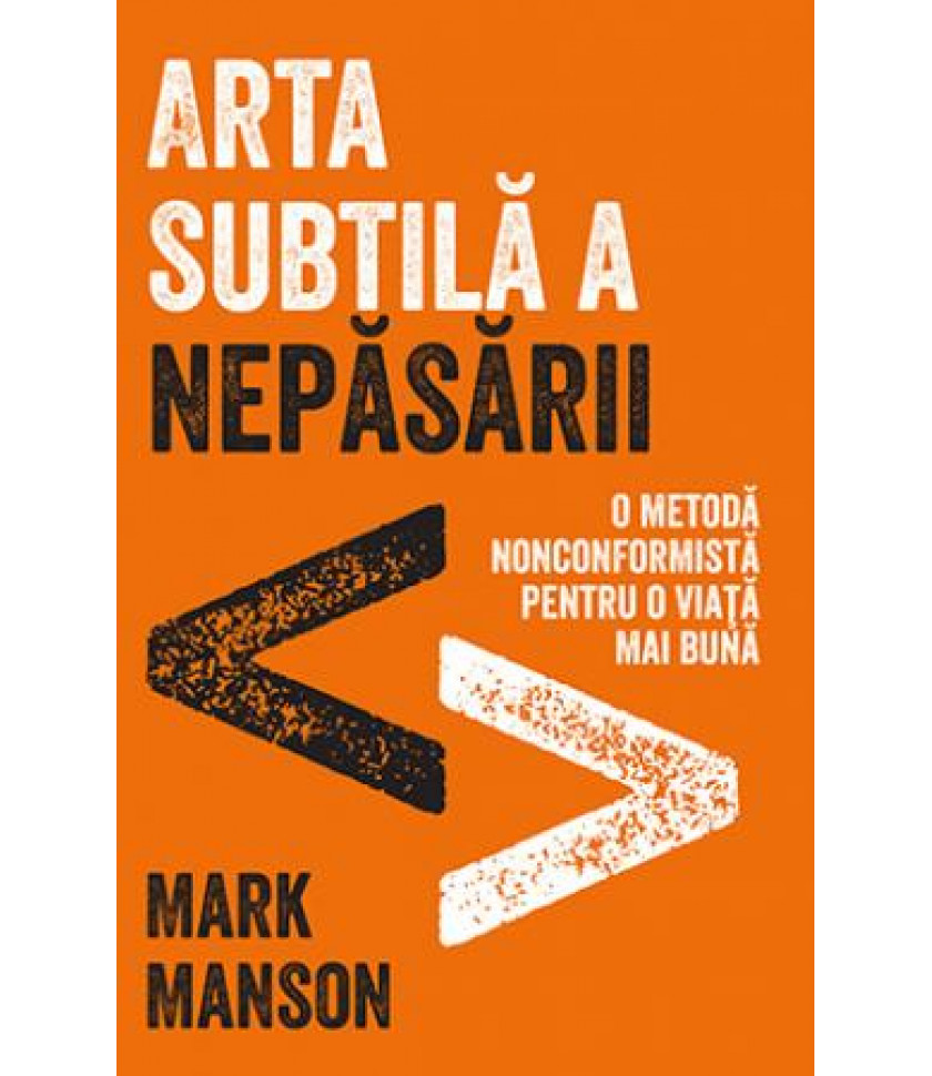 Arta subtila a nepasarii - Mark Manson