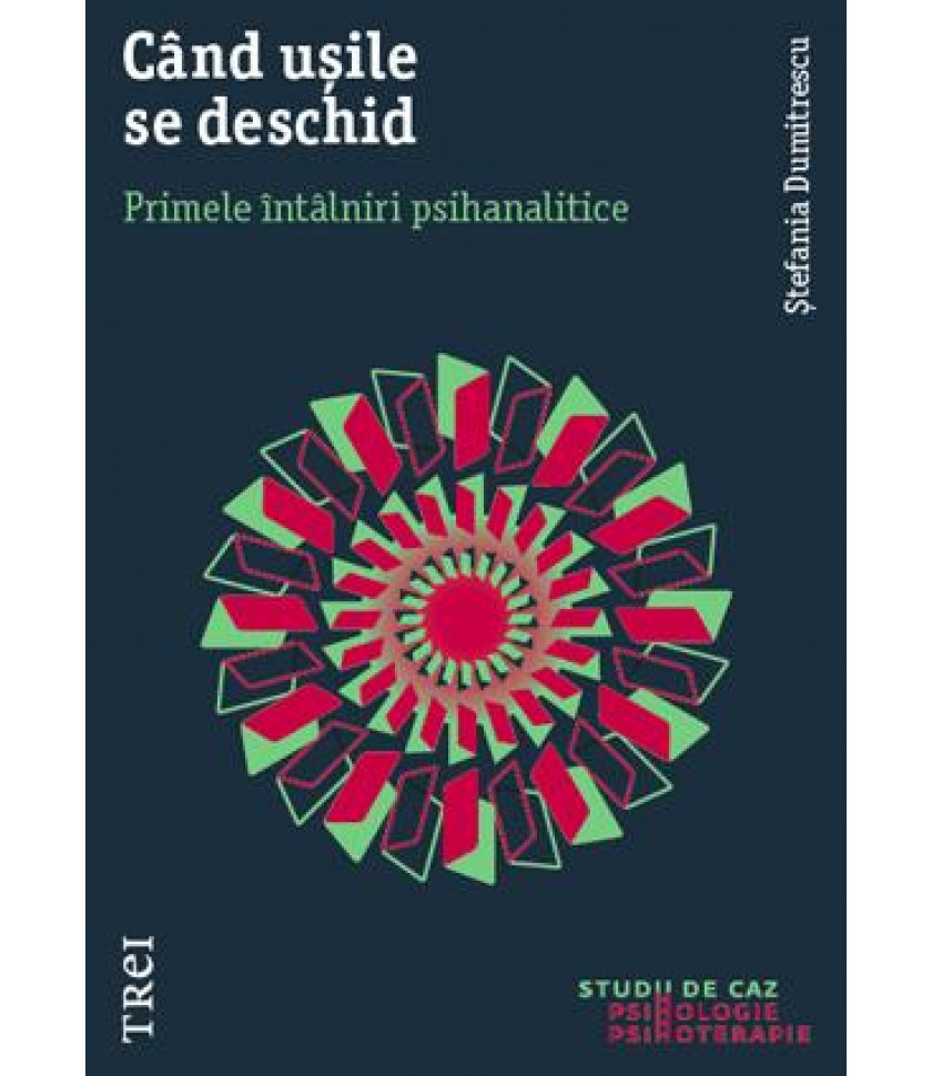 Când ușile se deschid. Primele întâlniri psihanalitice Când ușile se deschid. Primele întâlniri psihanalitice