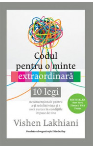 Codul pentru o minte extraordinara - Vishen Lakahiani Codul pentru o minte extraordinara - Vishen Lakahiani