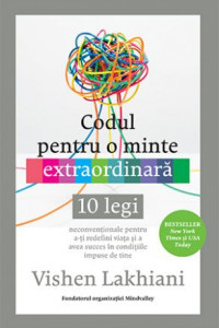 Codul pentru o minte extraordinara - Vishen Lakahiani Codul pentru o minte extraordinara - Vishen Lakahiani