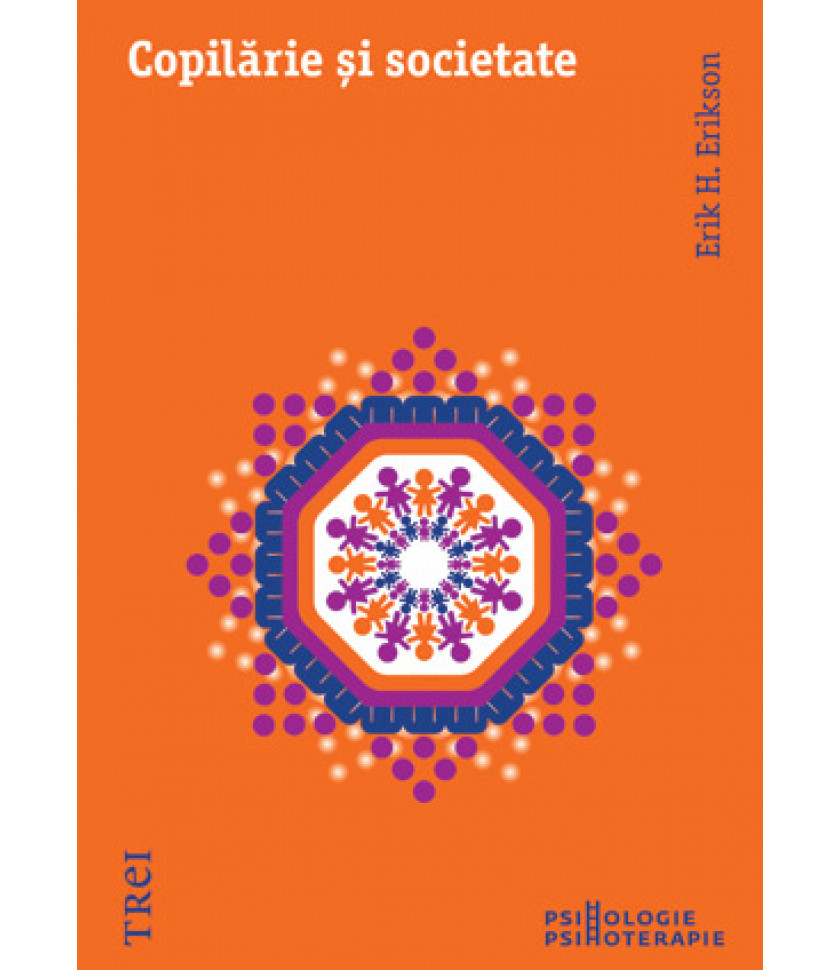 Copilărie şi societate - Erik H. Erikson