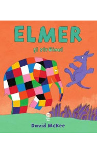 Elmer si strainul - David McKee Elmer si strainul - David McKee