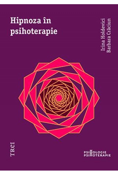 Hipnoza în psihoterapie - Irina Holdevici, Barbara Crăciun