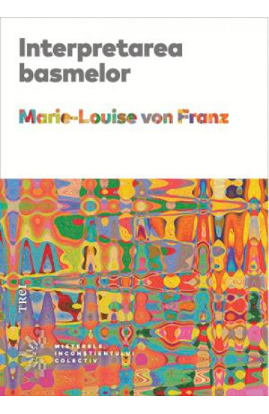 Interpretarea basmelor - Marie-Louise von Franz