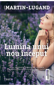 Lumina unui nou inceput - Agnès Martin-Lugand Lumina unui nou inceput - Agnès Martin-Lugand