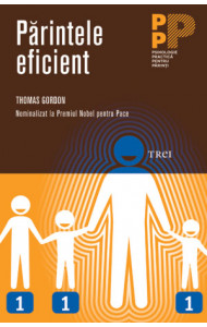 Părintele eficient - Thomas Gordon Părintele eficient - Thomas Gordon