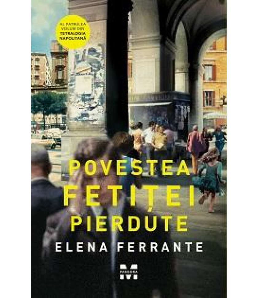 Povestea fetitei pierdute (Tetralogia Napolitana, vol. 4) - Elena Ferrante