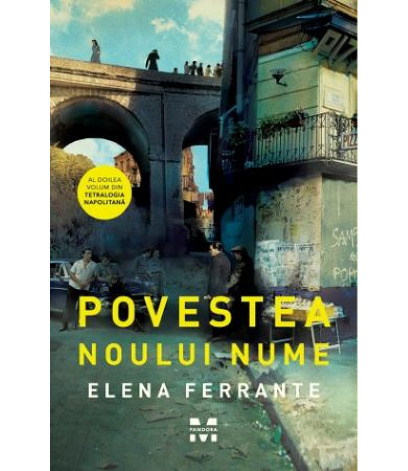 Povestea noului nume (Tetralogia Napolitana, vol. 2) - Elena Ferrante