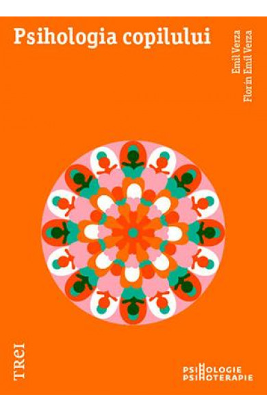 Psihologia copilului - Emil Verza, Florin Emil Verza Psihologia copilului - Emil Verza, Florin Emil Verza