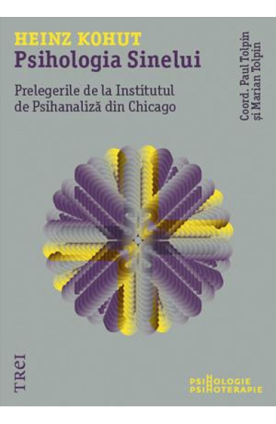 Psihologia Sinelui. Prelegerile de la Institutul de Psihanaliză din Chicago