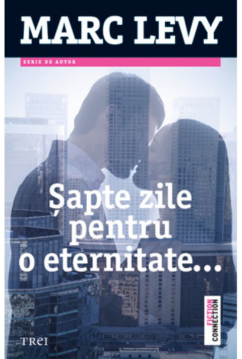Sapte zile pentru o eternitate - Marc Lévy