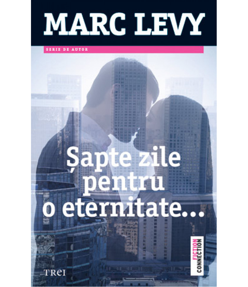 Sapte zile pentru o eternitate - Marc Lévy