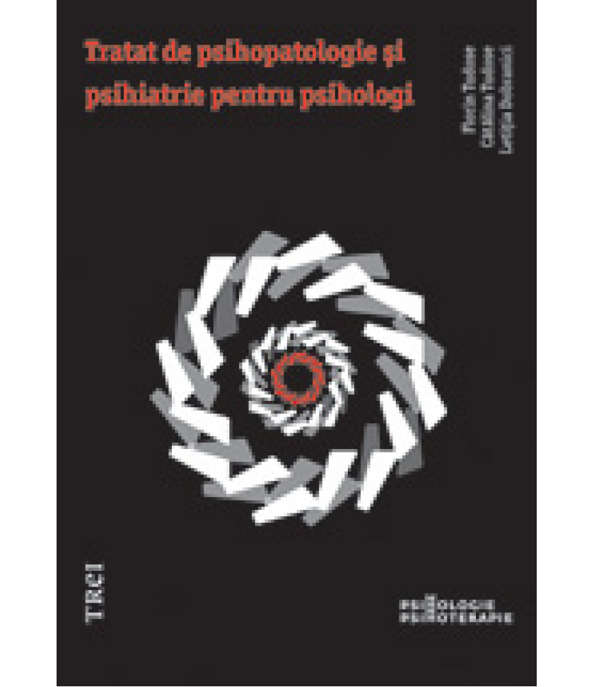 Tratat de psihopatologie si psihiatrie pentru psihologi - Florin Tudose, Cătălina Tudose, Letiţia Dobranici