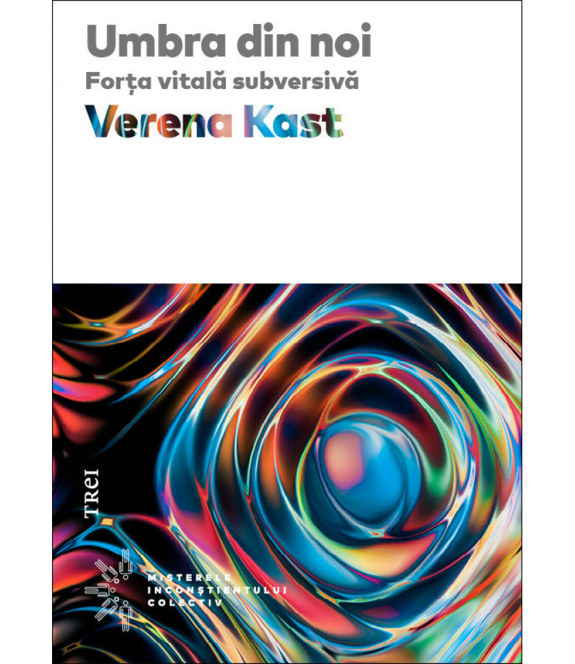 Umbra din noi. Forta vitala subversiva Umbra din noi. Forta vitala subversiva