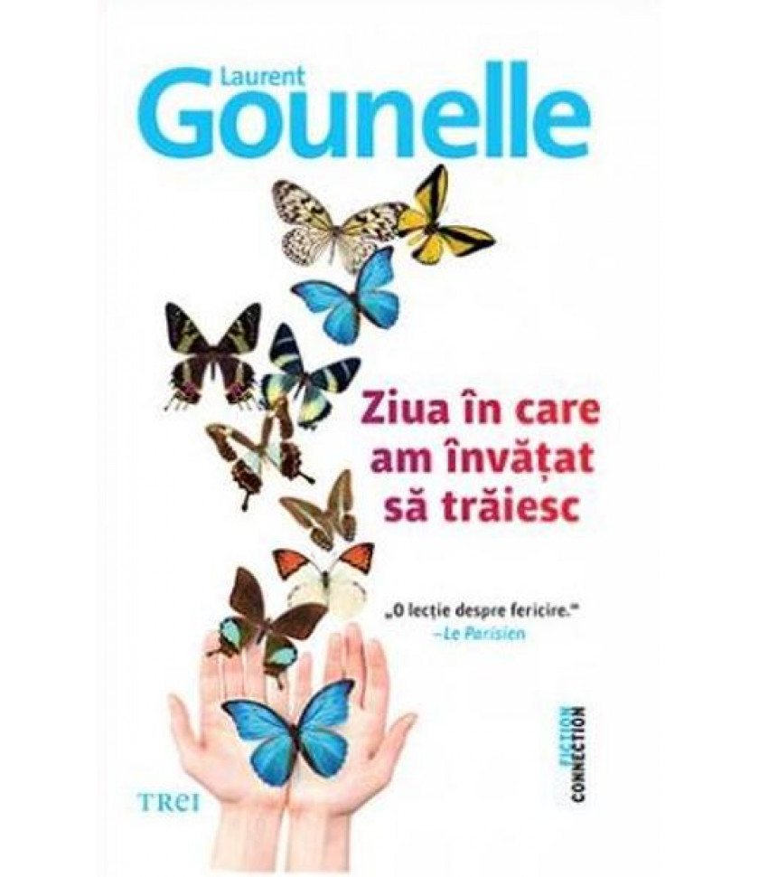 Ziua in care am invatat sa traiesc - Laurent Gounelle