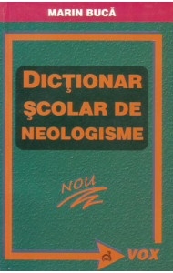 Dictionar scolar de neologisme - Marian Buca