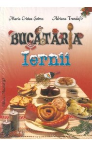 Bucataria iernii - Maria Cristea Soimu; Adriana Trandafir