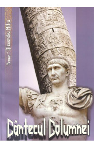 Cantecul columnei - Alexandru Mitru - editie cartonata