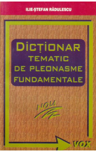 Dictionar tematic de pleonasme fundamentale - Ilie-Stefan Radulescu
