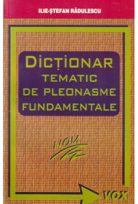 Dictionar tematic de pleonasme fundamentale - Ilie-Stefan Radulescu