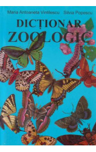 Dictionar zoologic - Maria Antoaneta Vintilescu; Silvia Popescu