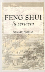 Feng Shui la serviciu - Richard Webster