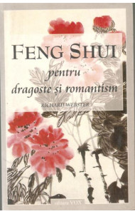 Feng Shui pentru dragoste si romantism - Richard Webster