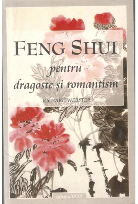 Feng Shui pentru dragoste si romantism - Richard Webster