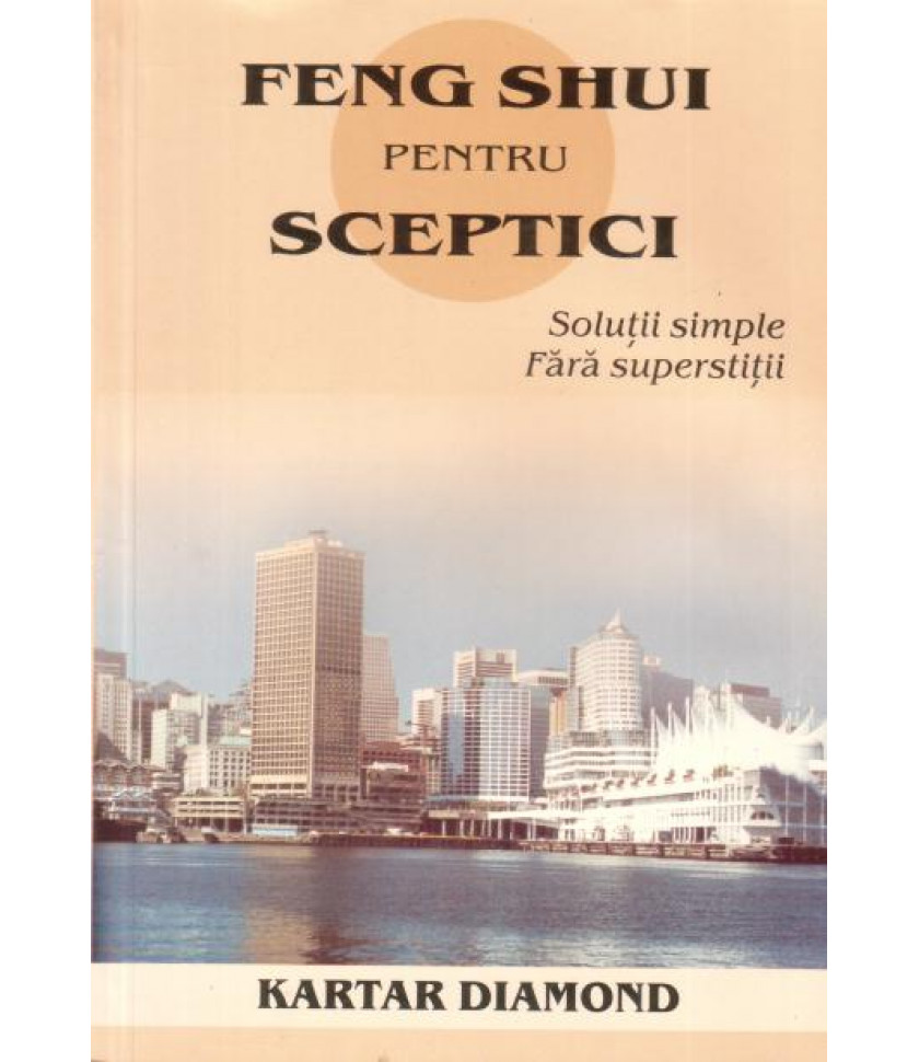 Feng Shui pentru sceptici - Kartar Diamond