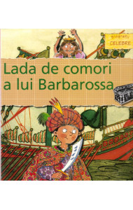 Lada de comori a lui Barbarossa  - carte cu ilustrati color; cartonata
