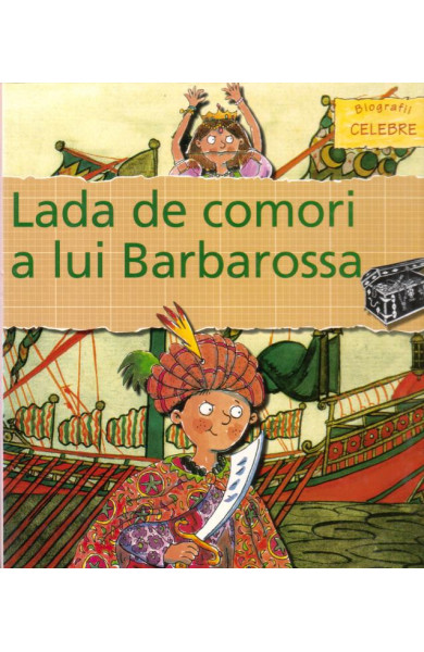 Lada de comori a lui Barbarossa  - carte cu ilustrati color; cartonata