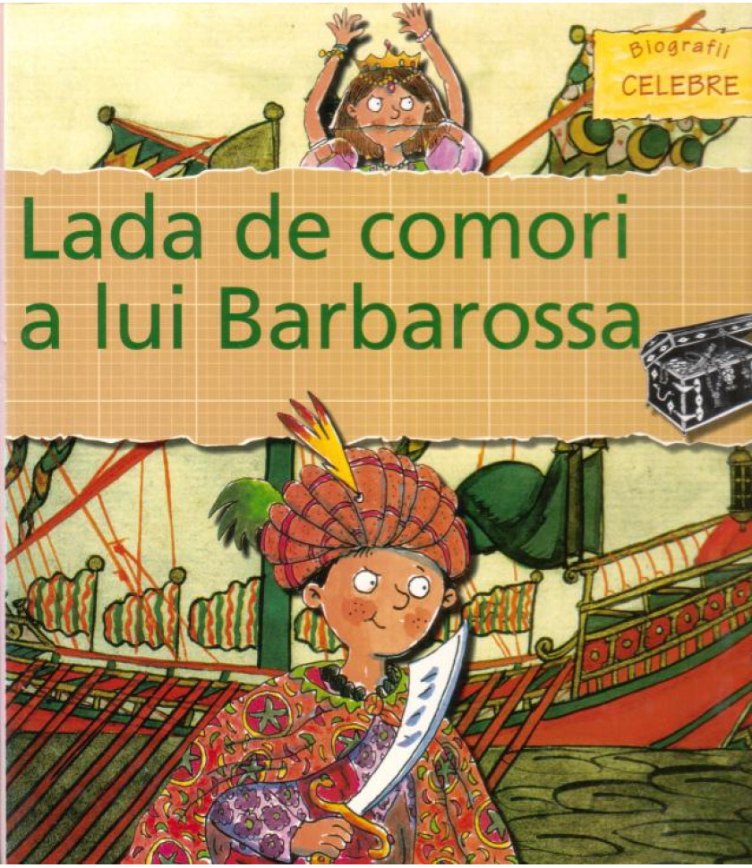 Lada de comori a lui Barbarossa  - carte cu ilustrati color; cartonata