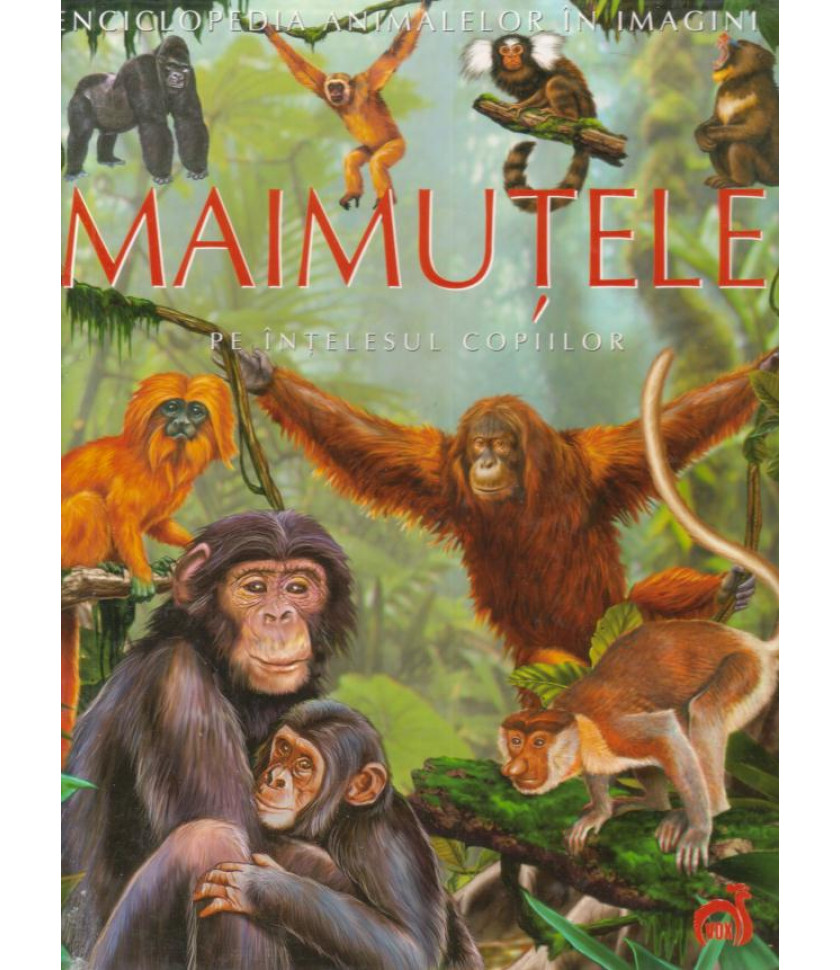 Maimutele pe intelesul copiilor - editie ilustrata si cartonata