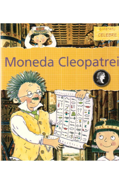 Moneda Cleopatrei - carte cu ilustrati color; cartonata - Gerry Bailey, Karen Foster