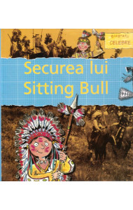 Securea lui Sitting Bull - carte cu ilustrati color; cartonata
