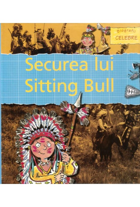 Securea lui Sitting Bull - carte cu ilustrati color; cartonata