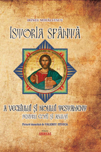 BIBLIA pentru copii - Istoria Sfanta a Vechiului si Noului Testament pentru copii si adulti