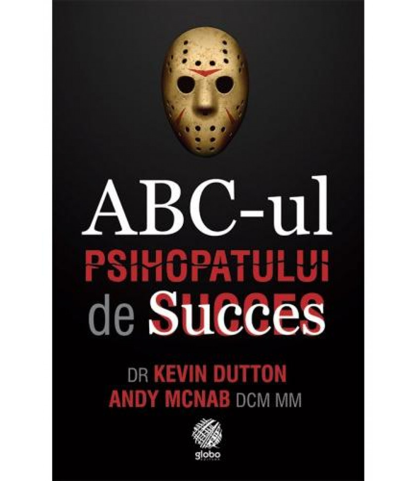 ABC-ul psihopatului de succes - Kevin Dutton