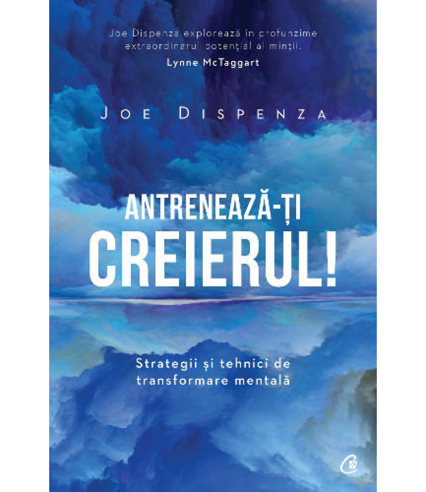 Antreneaza-ti creierul! Ed.2 - Joe Dispenza