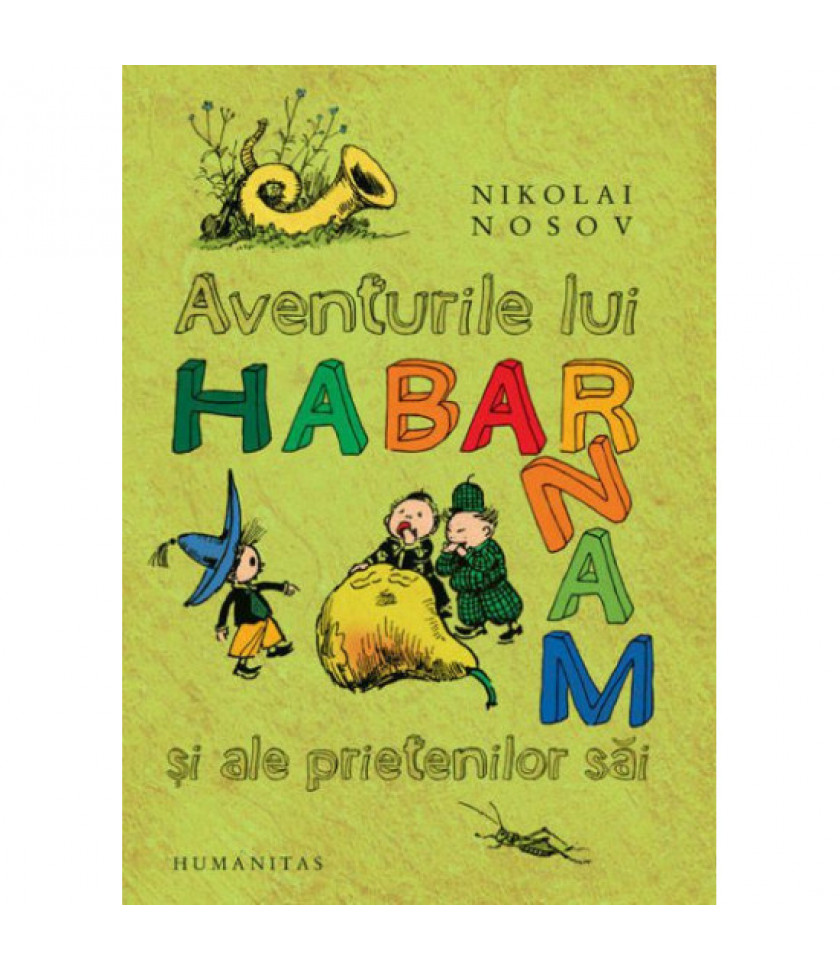 Aventurile lui Habarnam si ale prietenilor sai Aventurile lui Habarnam si ale prietenilor sai