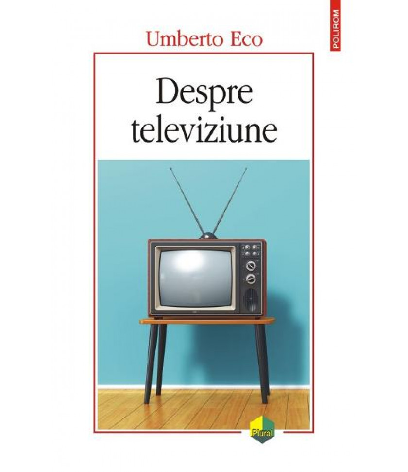 Despre televiziune. Scrieri 1956-2015 - Umberto Eco