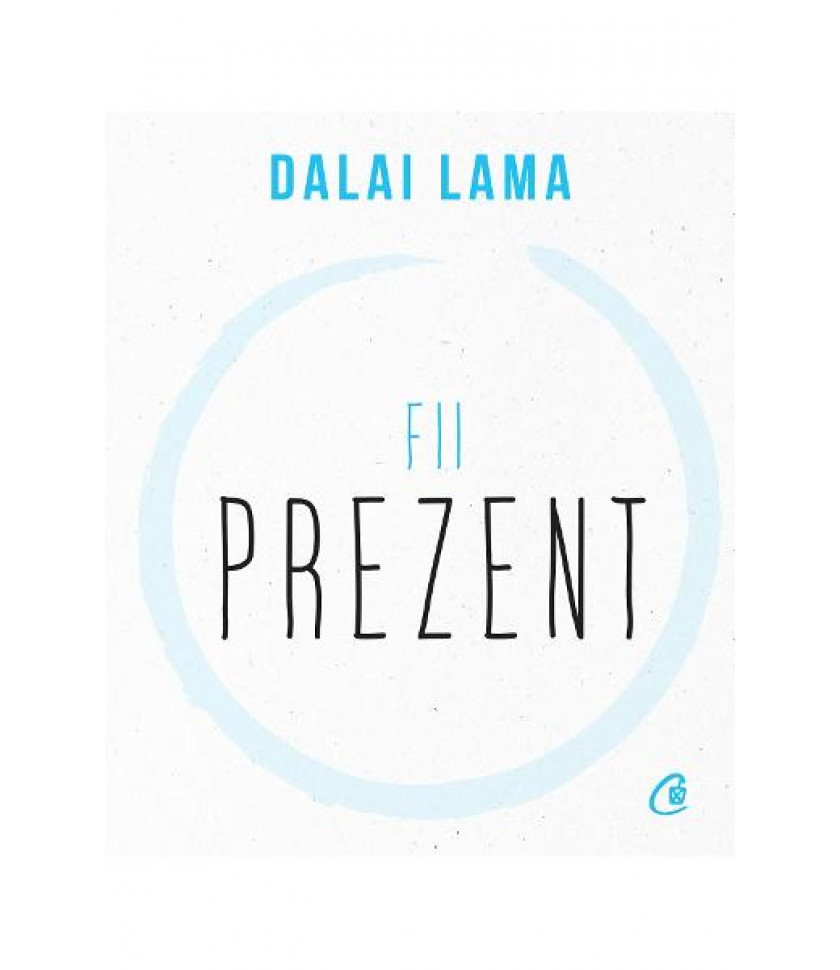 Fii prezent - Dalai Lama